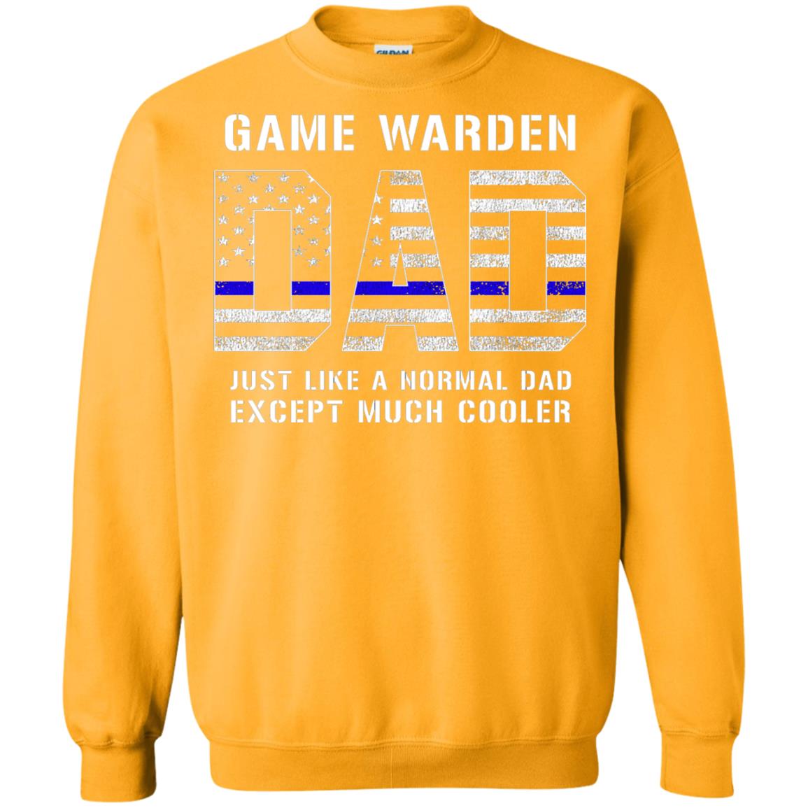 Game Warden Dad Normal Cooler Fathers Day Tbl Shirt Gold