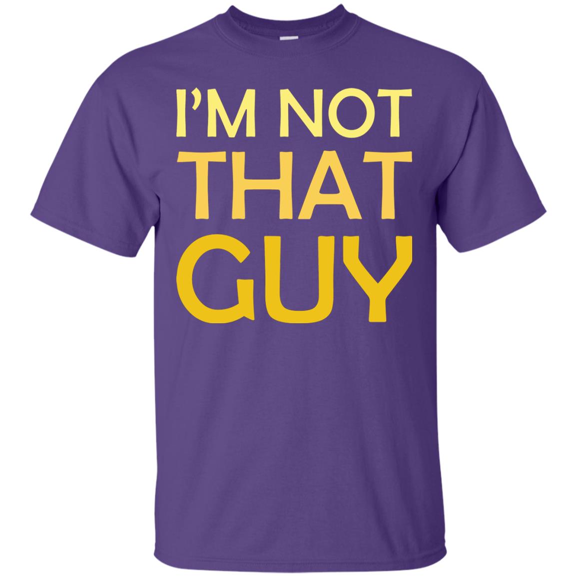 I'm Not That Guy Shirt Purple