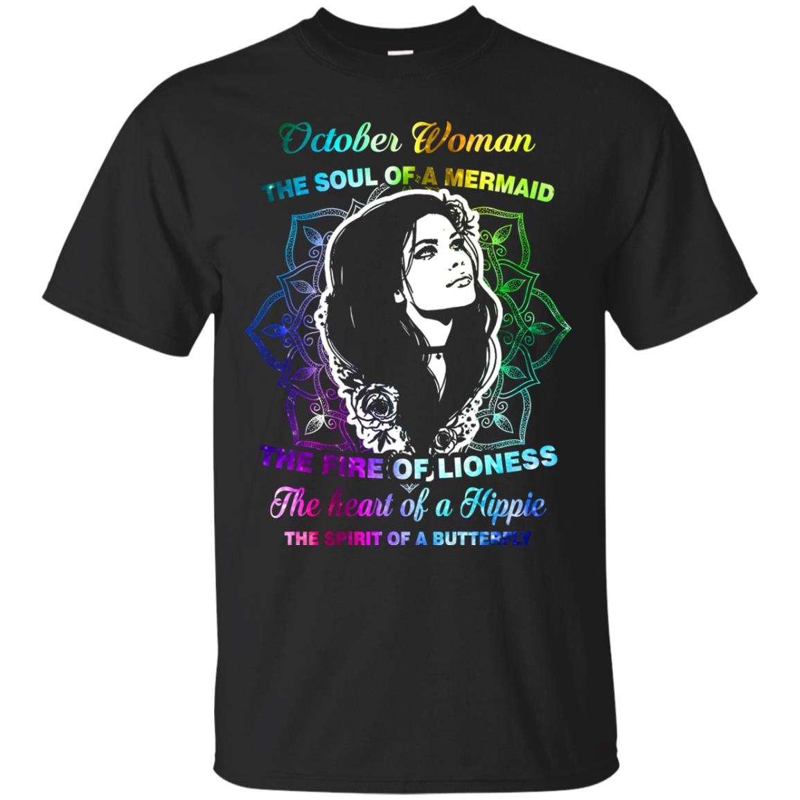 October Woman Shirt The Soul Of A Mermaid The Fire Of Lioness The Heart Of A Hippeie The Spirit Of A Butterfly Black