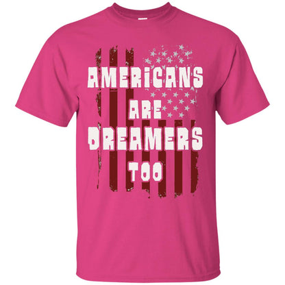 Anti Trump T-shirt Americans Are Dreamers Too Patriotic Pride Heliconia