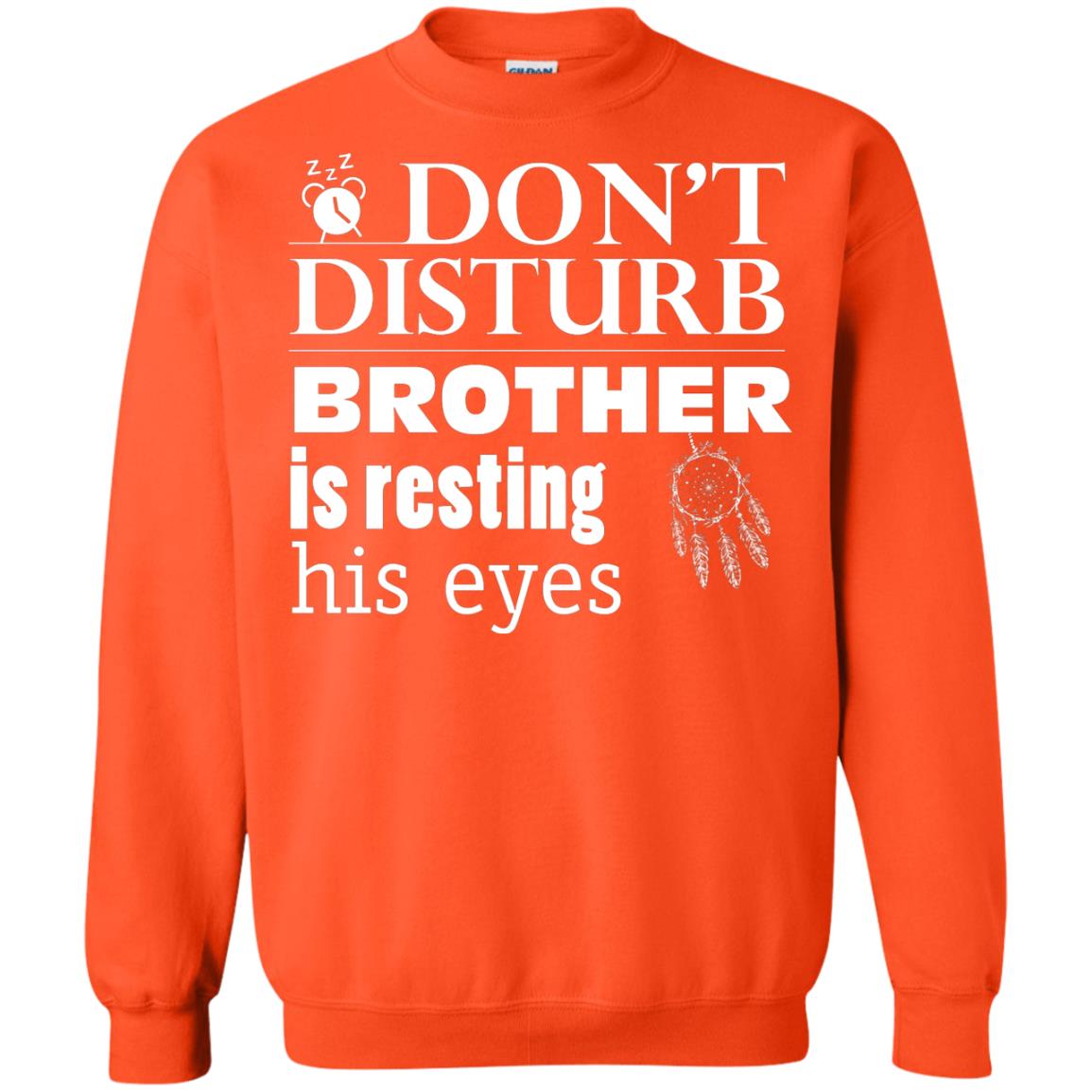Don't Disturb Brother Is Resting His Eyes Funny Brother Shirt Orange
