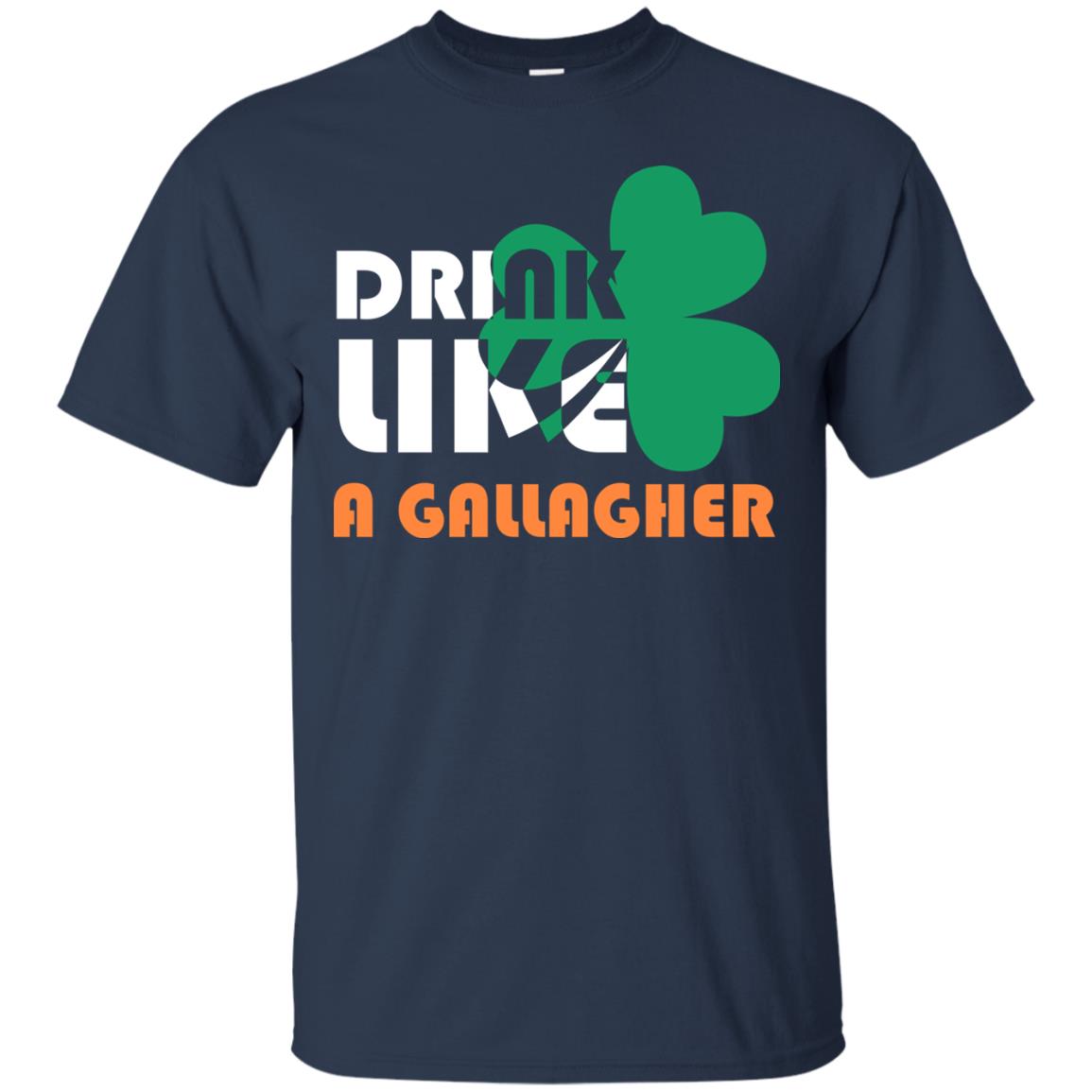 Drink Like A Gallagher Saint Patrick_s Day T-shirt Navy