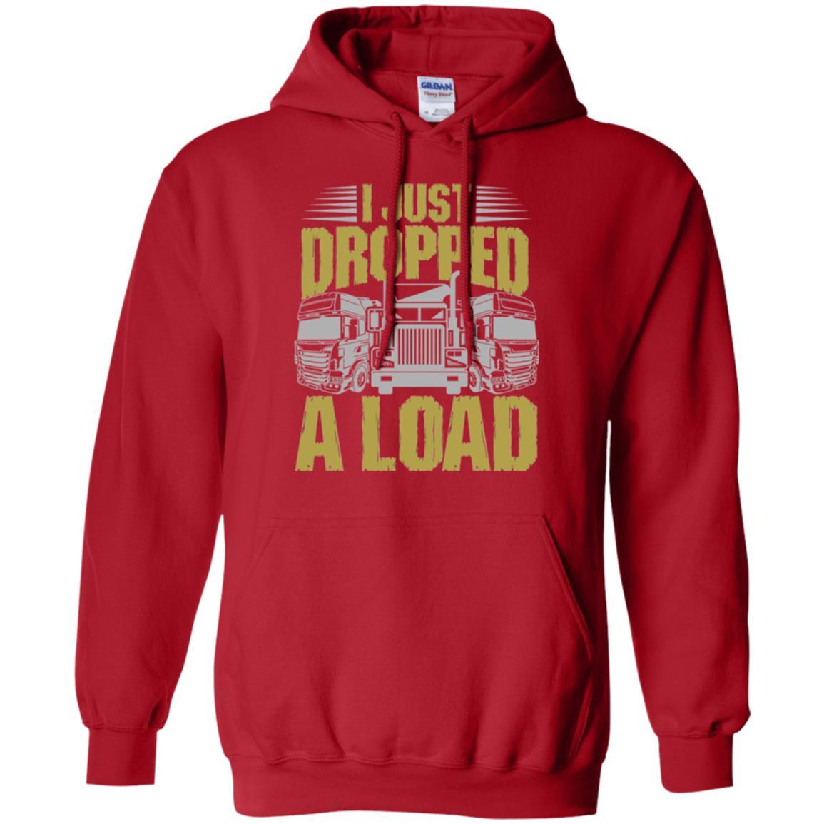Funny Trucker T-shirt I Just Dropped A Load Red