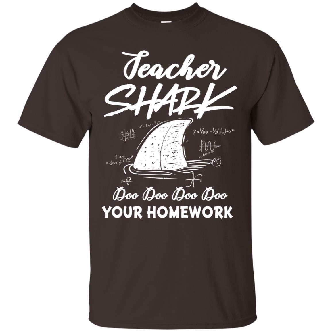 Teacher Shark Doo Doo Doo Your Homework Shirt Dark Chocolate