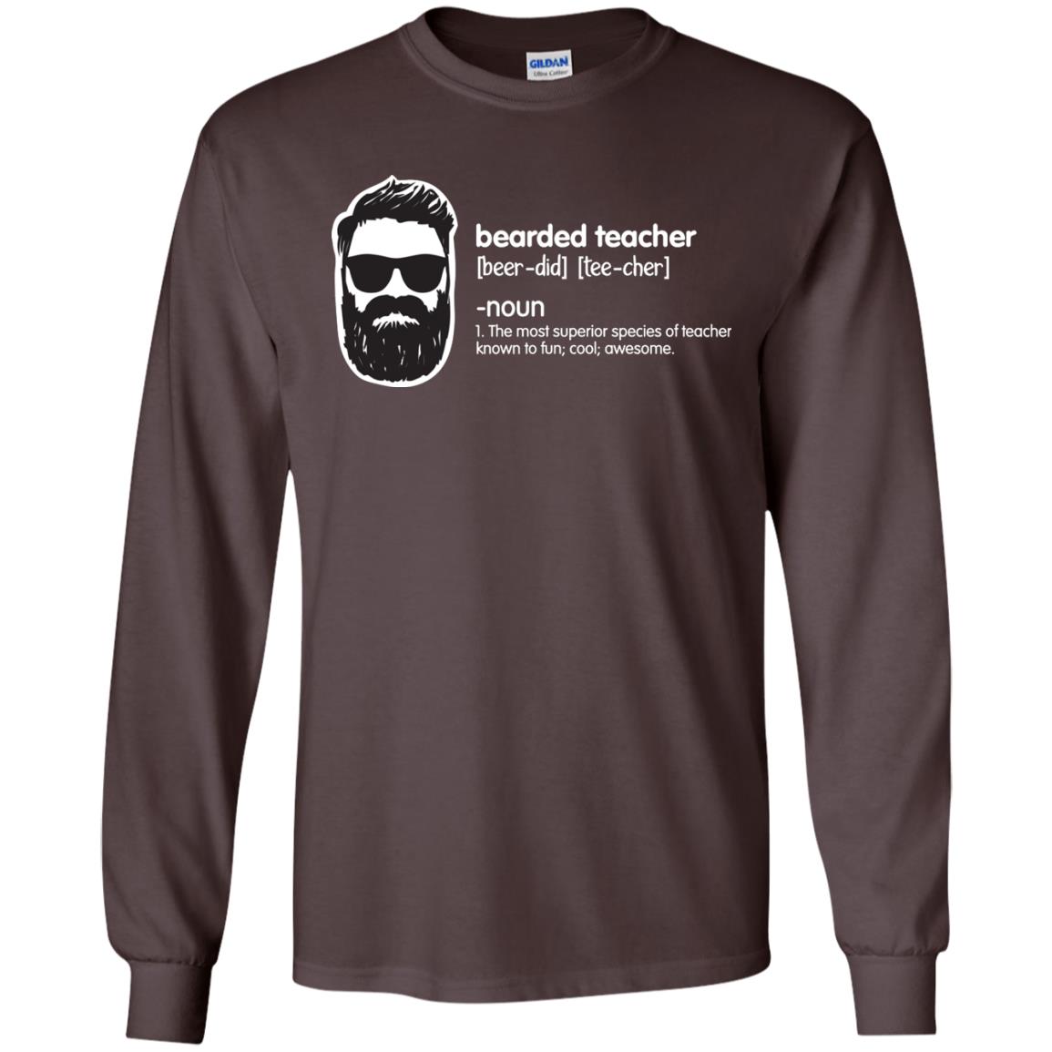 Bearded Teacher The Most Superior Species Of Teacher Known To Fun Cool Awesome Shirt Dark Chocolate