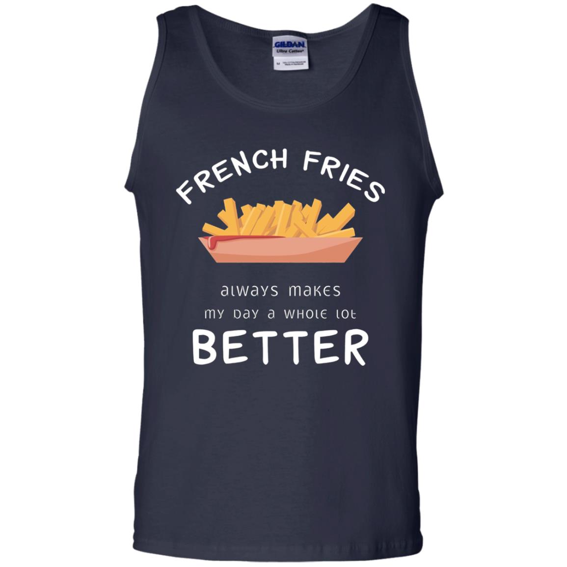 French Fries Always Makes My Day A Whole Lot Better T-shirt Navy