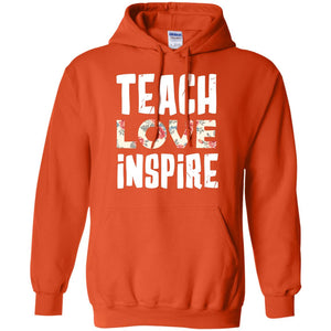 Teach Love Inpire Shirt For TeacherG185 Gildan Pullover Hoodie 8 oz.