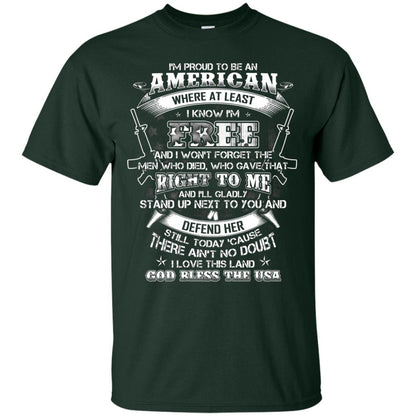 Im Proud To Be An American Where At Least I Know Im Free I Love My Land God Bless The Usa Forest