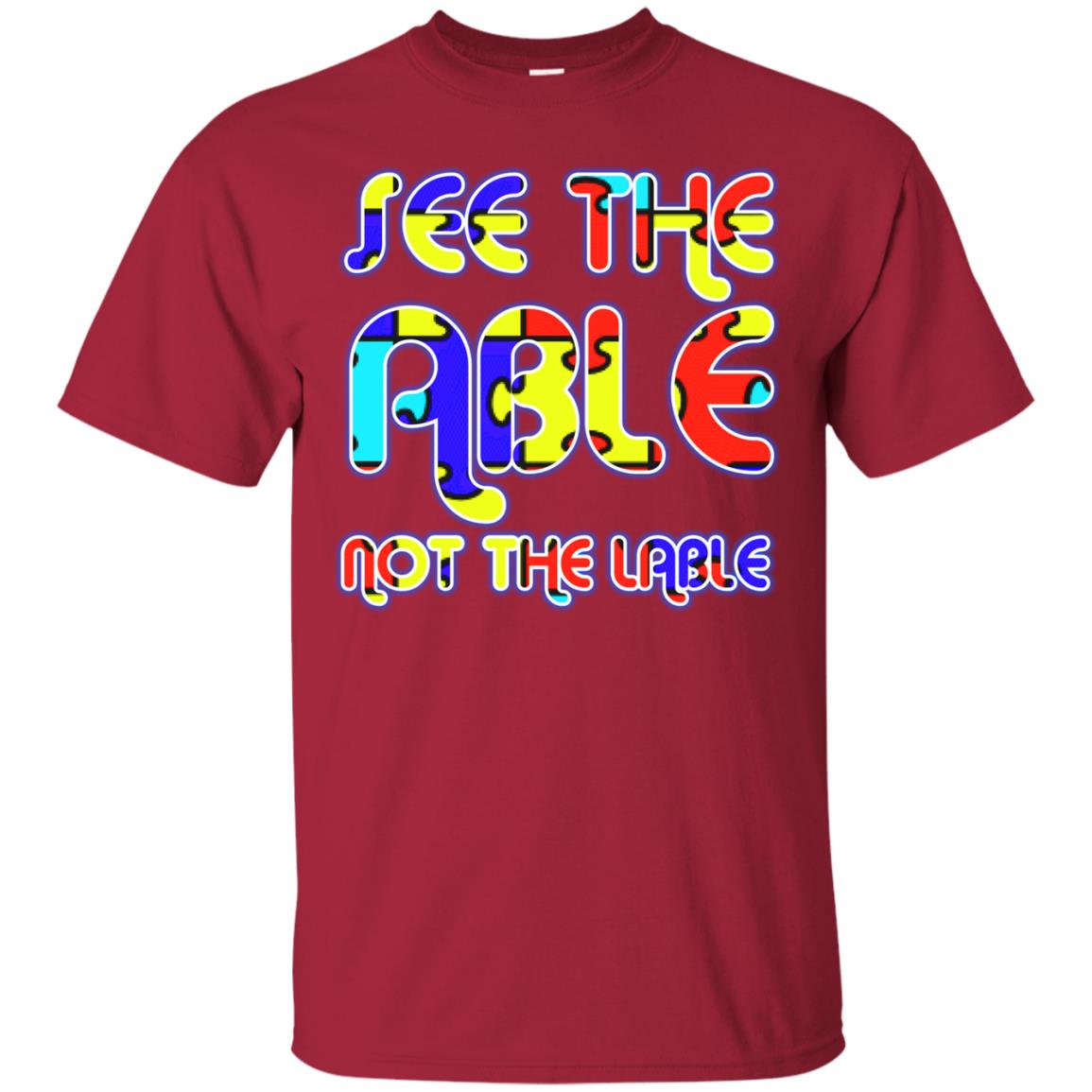 See The Able Not The Lable Autism Awareness T-shirt Cardinal