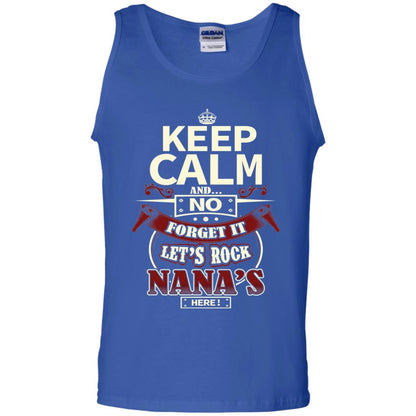 Forget It Let Rock Nana Is Here Nana Shirt Royal