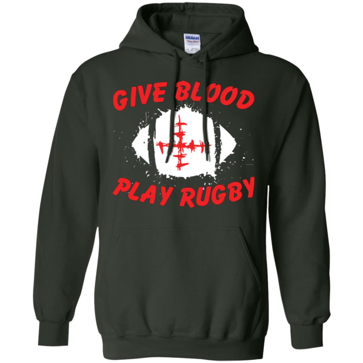 Football Lover T-shirt Give Blood Play Rugby Forest Green