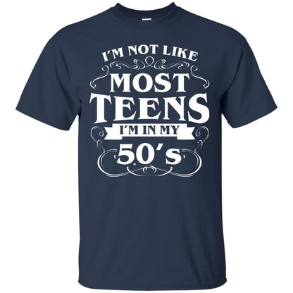 50th Birthday Shirt Im Not Like Most Teens Im In My 50's Navy