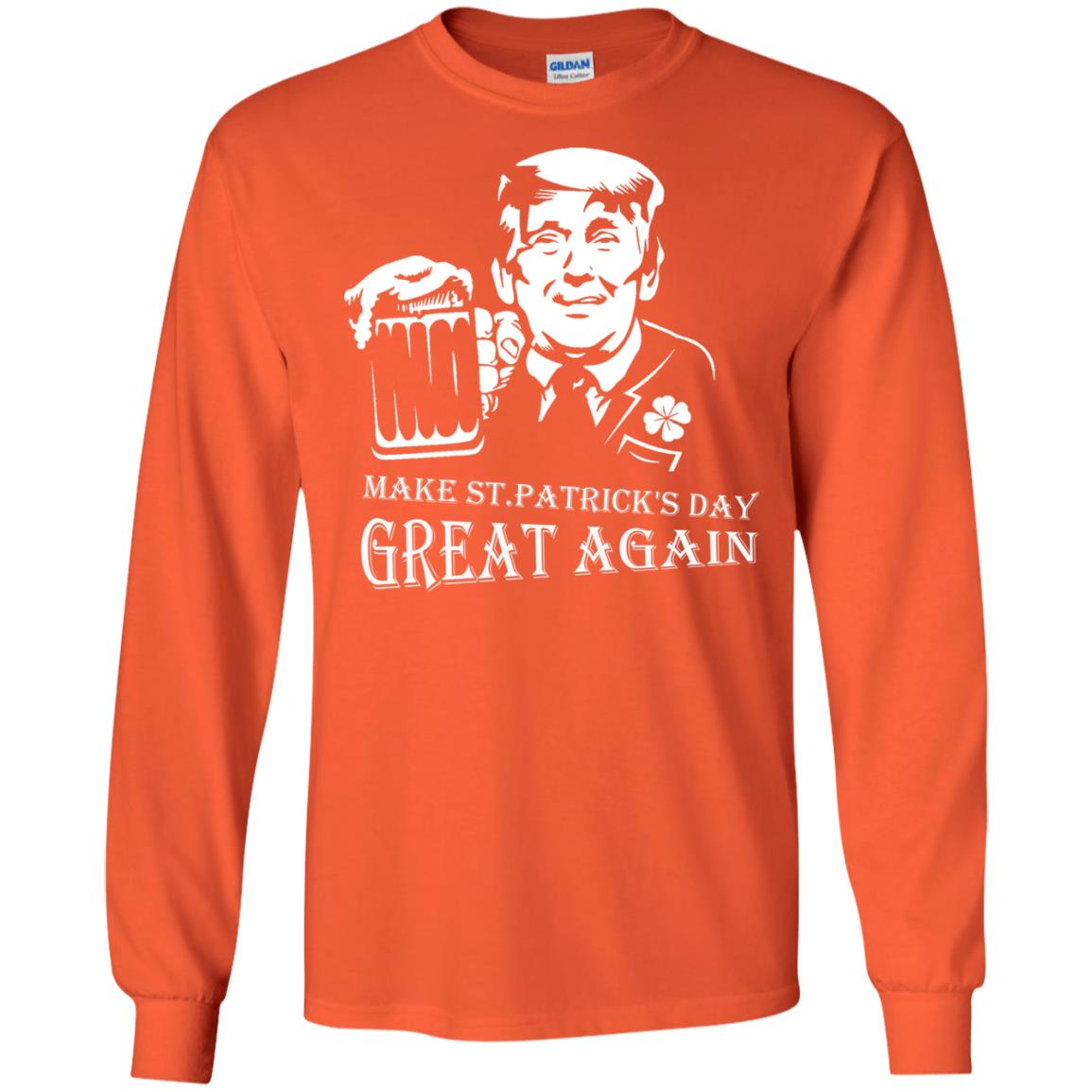 Anti Trump T-shirt Make St.patrick's Day Great Again With American President Orange