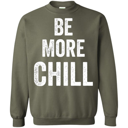 Be More Chill T-shirt Military Green