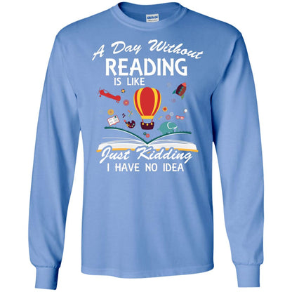 A Day Without Reading Is Like Bookworm T-shirt Carolina Blue
