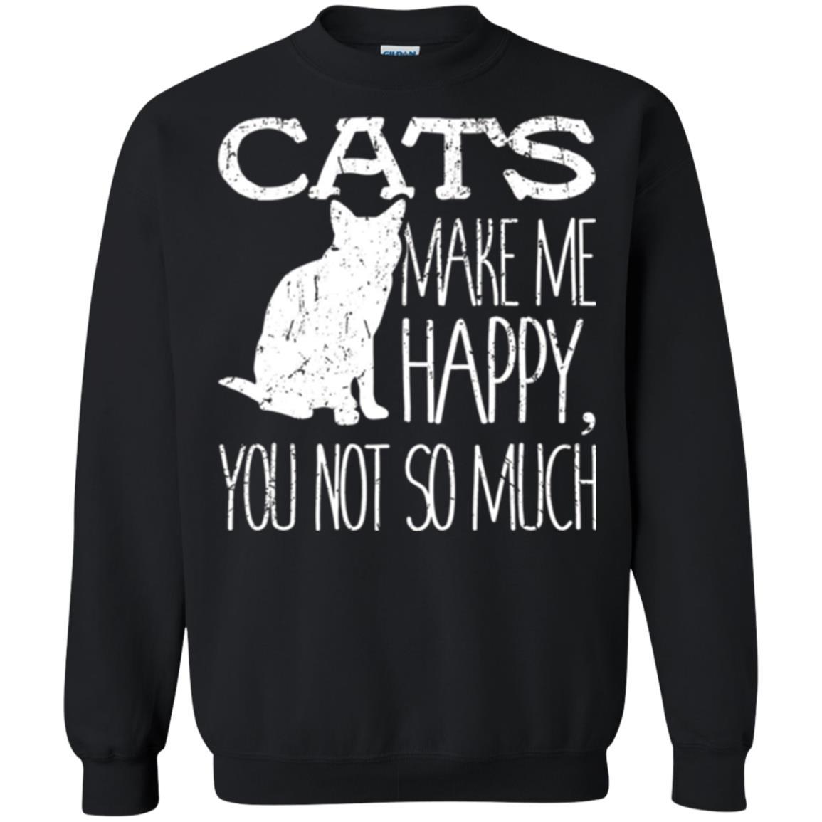 Cat Lover T-shirt Cats Make Me Happy You Not So Much Black