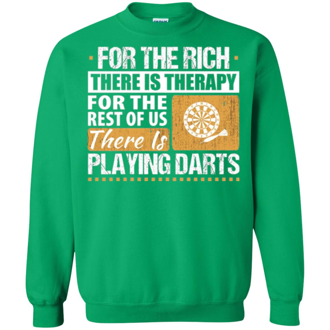 Dart Game T-shirt For The Rich There Is Therapy Playing Darts Irish Green