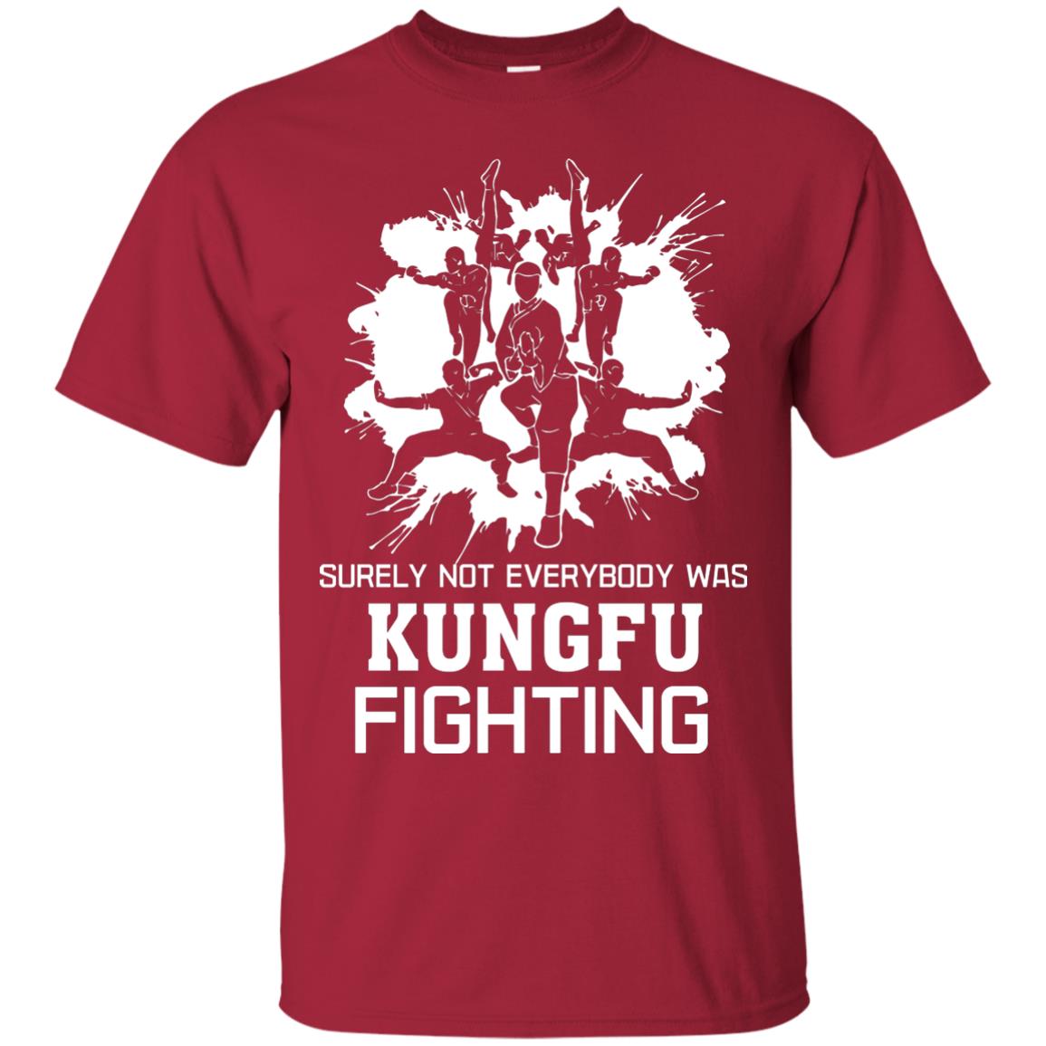 Surely Not Everybody Was Kungfu Fighting Kung-fu Sarcastic Hilarious T-shirt Cardinal