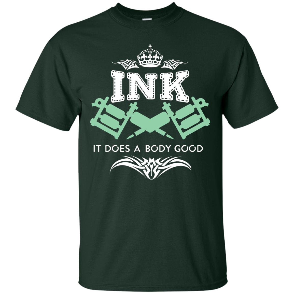 Ink It Does A Body Good Cool Gift Shirt For Tatto Lover Forest