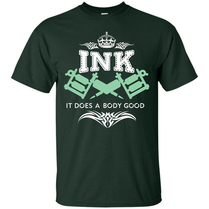 Ink It Does A Body Good Cool Gift Shirt For Tatto Lover Forest