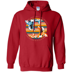 We Are Just Two Lost Souls Swimming In A Fish Bowl ShirtG185 Gildan Pullover Hoodie 8 oz.