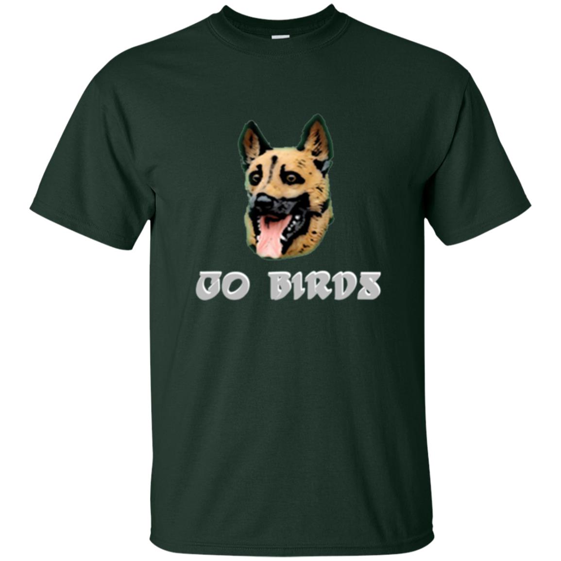 Dog Lover T-shirt Go Birds Underdog T-shirt Forest Green