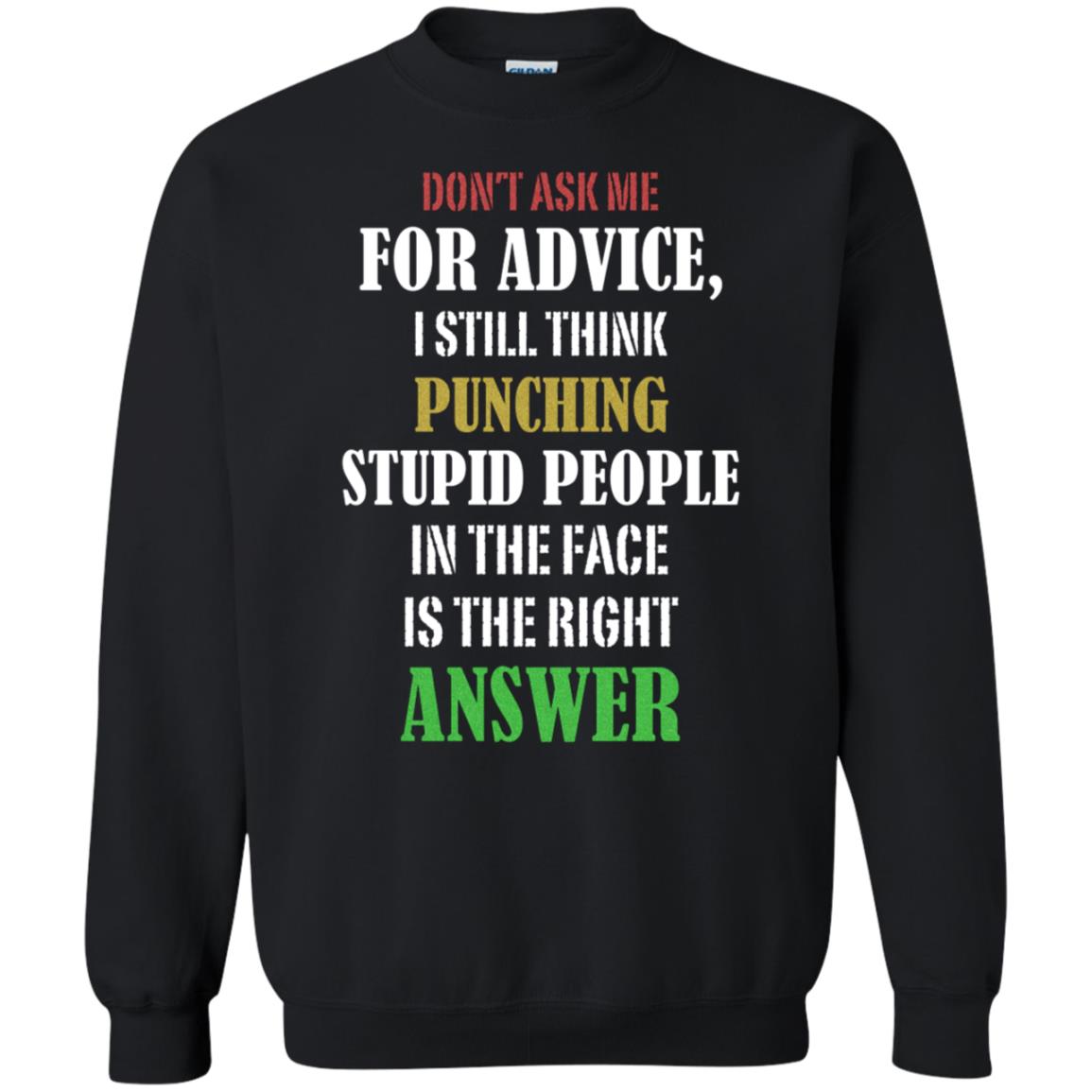 Dont Asking Me For Advice I Still Think Punching Stupid People In The Face Is The Right Answer Black