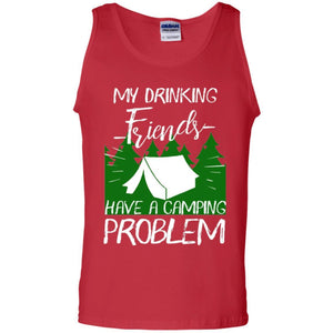 Camper T-shirt My Drinking Friends Have A Camping Problem