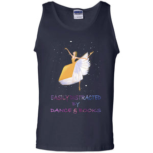 Easily Distracted By Dance And Read Books Shirt For WomensG220 Gildan 100% Cotton Tank Top