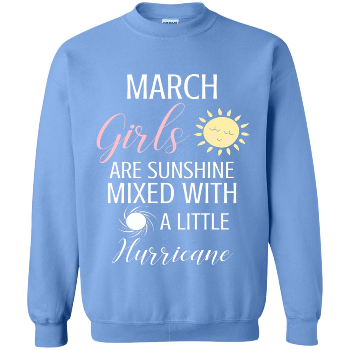 March Girls Are Sunshine Mixed With A Little Hurricane T-shirt Carolina Blue