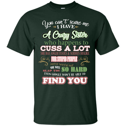 You Can't Scare Me I Have A Crazy Sister Best Quote Sibling Family Gift Shirt Forest