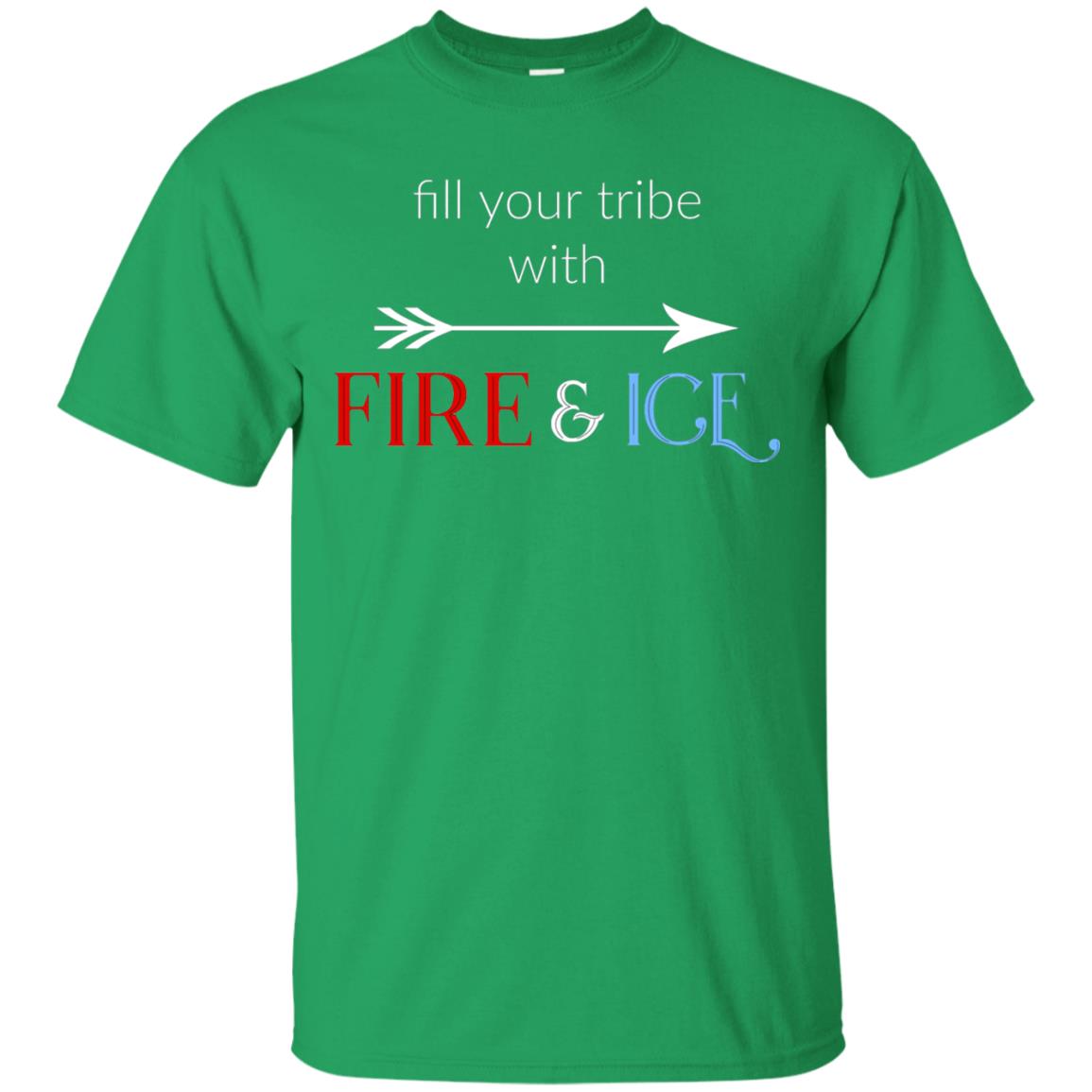 Fill Your Tribe With Fire Ice Tribe Shirt Irish Green