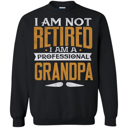 Im Not Retired Im A Professional Grandpa Retirement Shirt Black