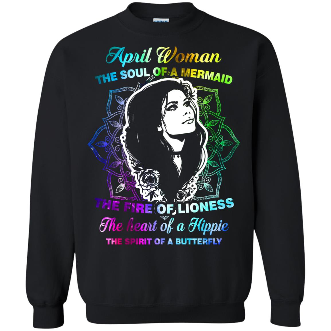 April Woman Shirt The Soul Of A Mermaid The Fire Of Lioness The Heart Of A Hippeie The Spirit Of A Butterfly Black