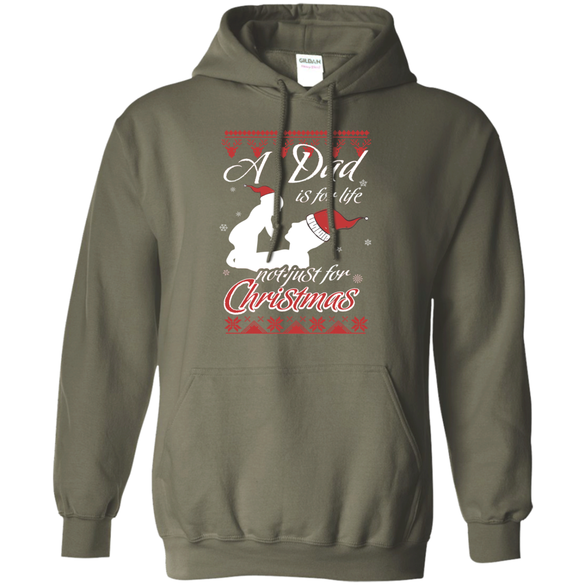 Family T-Shirt A Dad Is For Life Not Just For Christmas Military Green