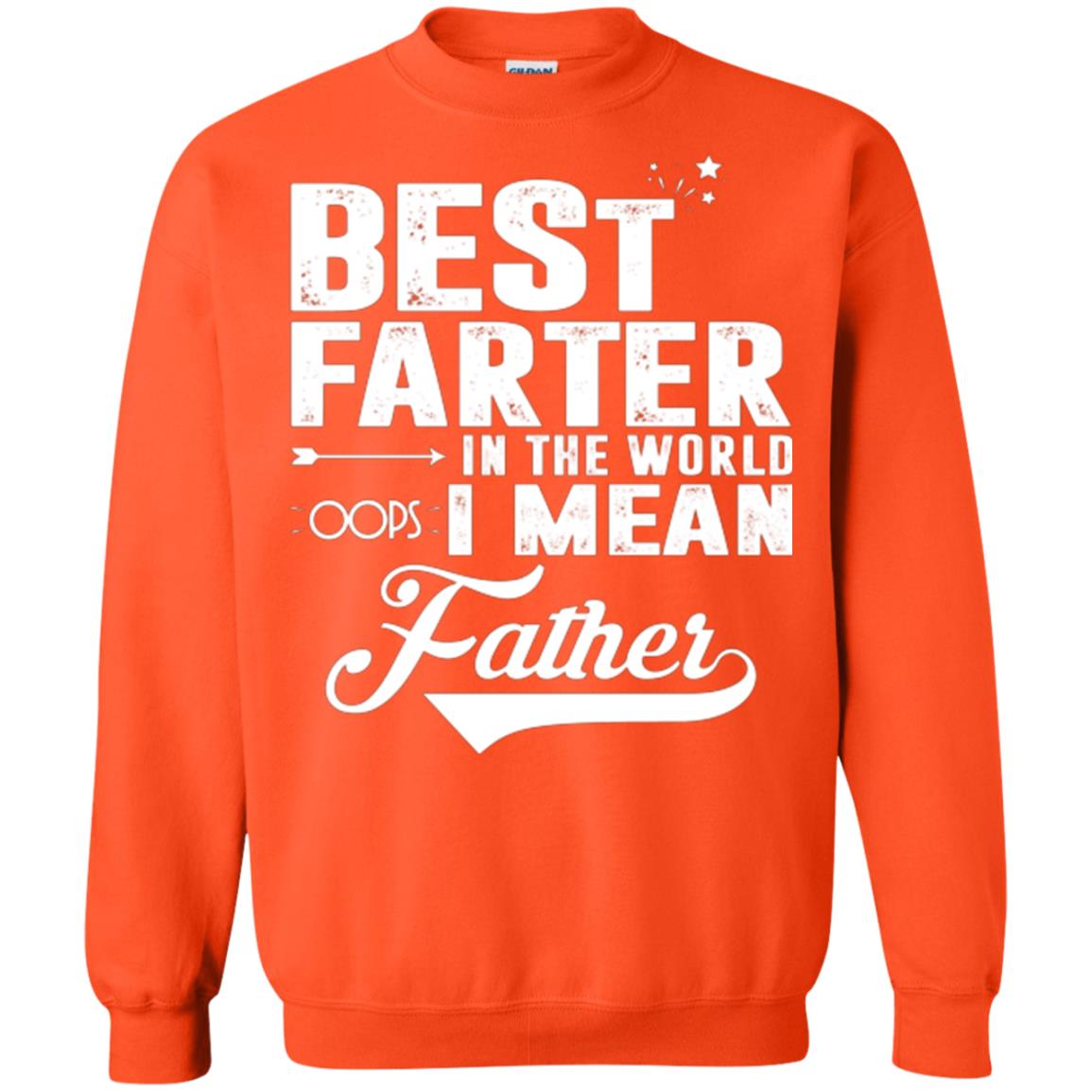 Best Farter In The World Oops I Mean Father Daddy Shirt Orange