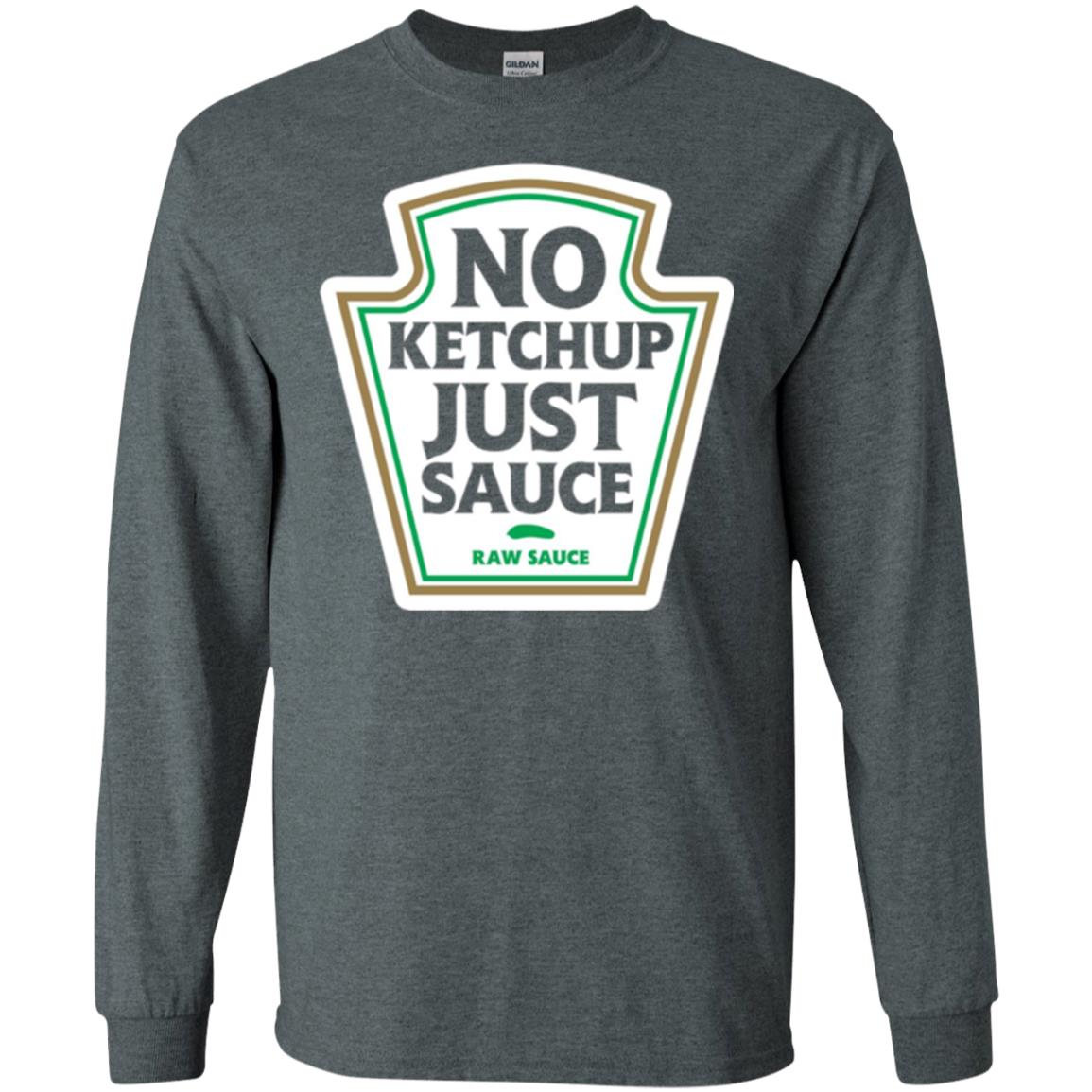 No Ketchup Just Sauce T-shirt Dark Heather