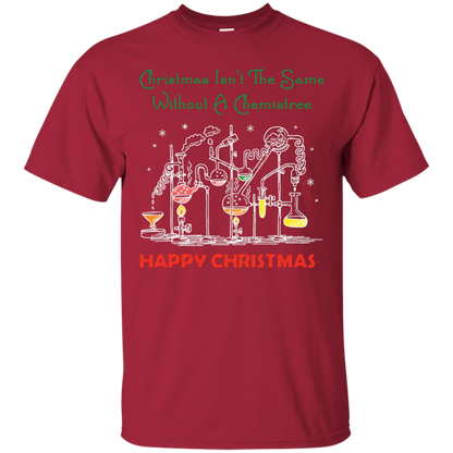 Christmas Isn't The Same Without A Chemistree Happy Christmas T-shirt Cardinal