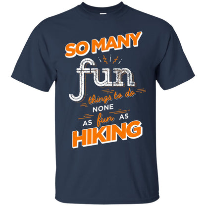 So Many Fun Things To Do None As Fun As Hiking Lover Shirt Navy