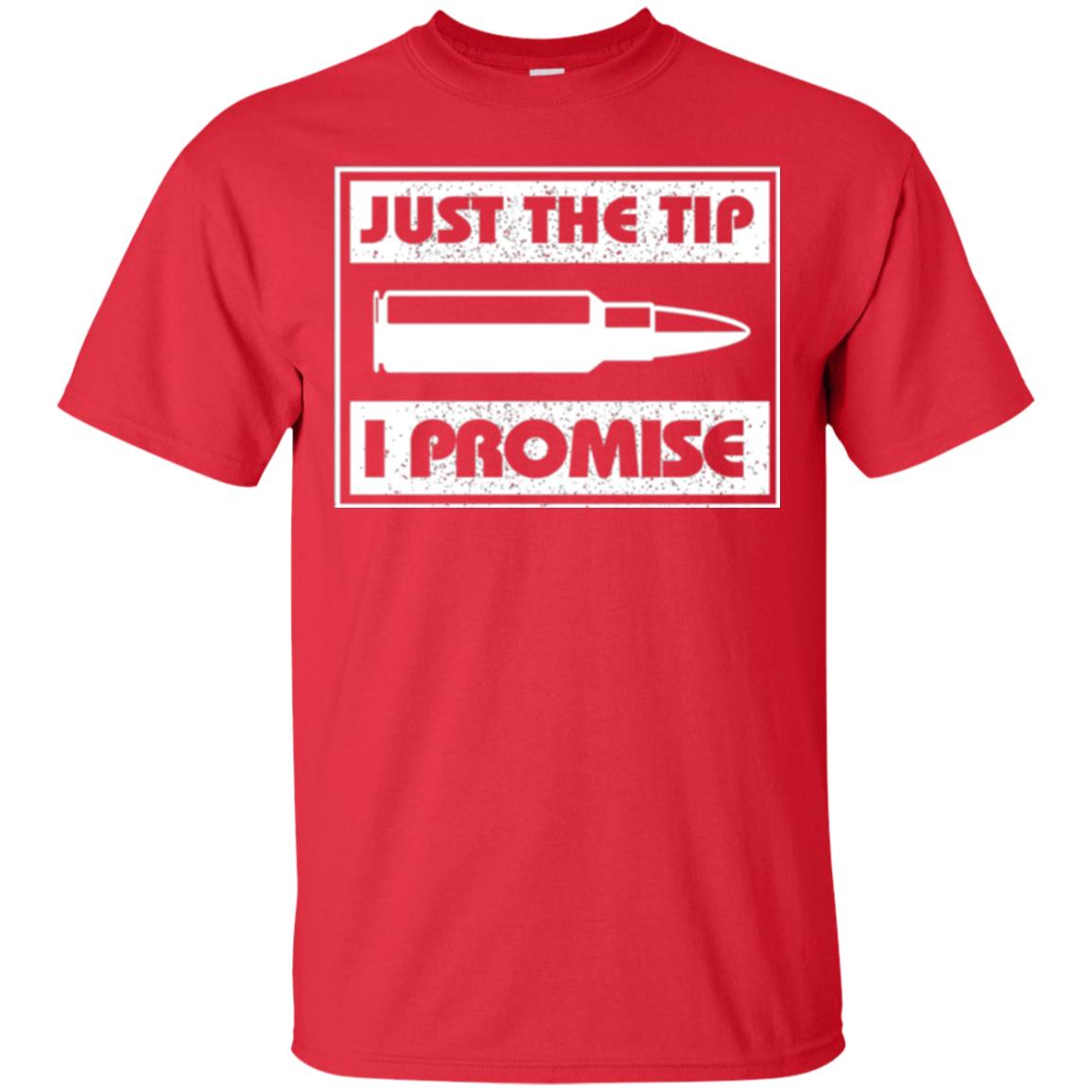 Just The Tip I Promise T-shirt Red