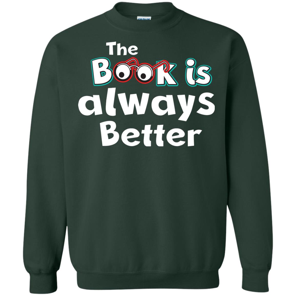 Book Lover T-shirt The Book Is Always Better Forest Green