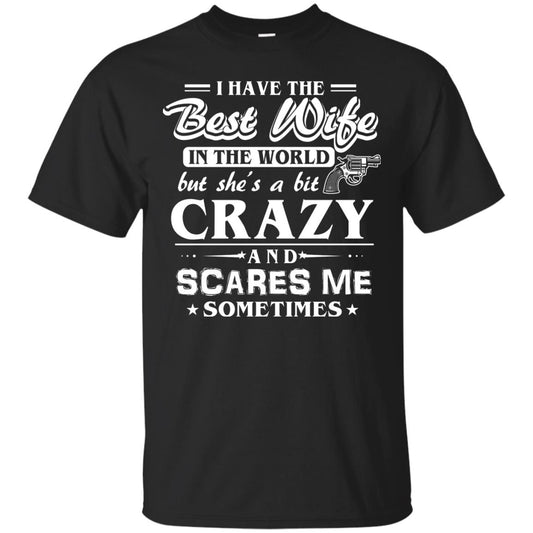I Have The Best Wife In The World Best Idea Shirt For Funny Husbund Black