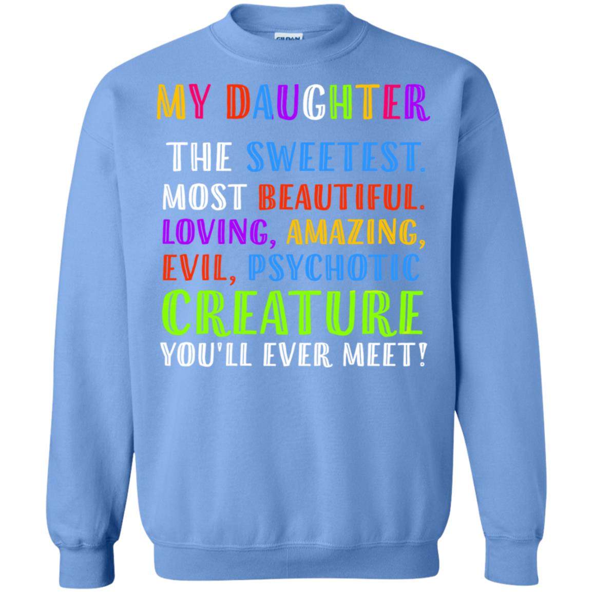 My Daughter The Sweetest Most Beautiful Loving Amazing Shirt Carolina Blue