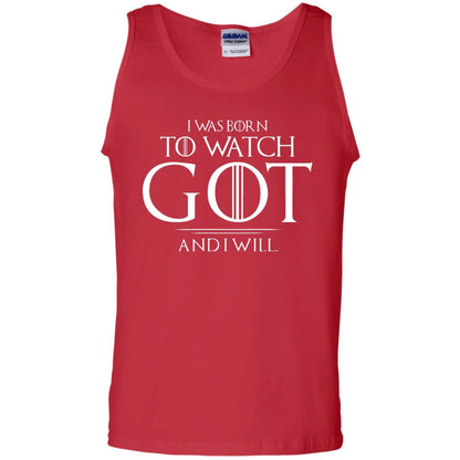 I Was Born To Watch Got And I Will Game Of Thrones Fan T-shirt Red