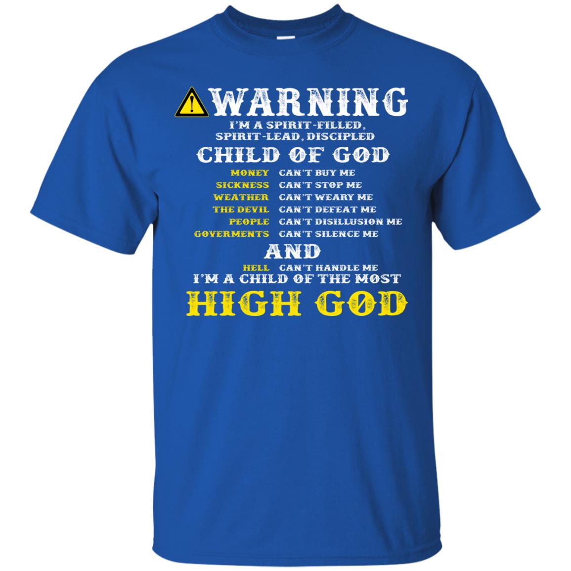 Christian T-shirt Warning I’m A Spirit-filled Spirit-lead Discipled Child Of God Royal