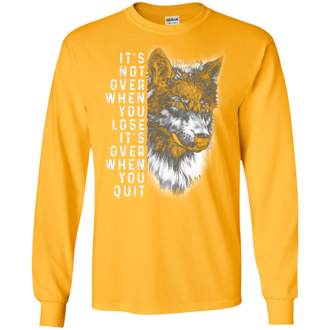 It_s Not Over When You Lose It_s Over When You Quit Shirt Gold