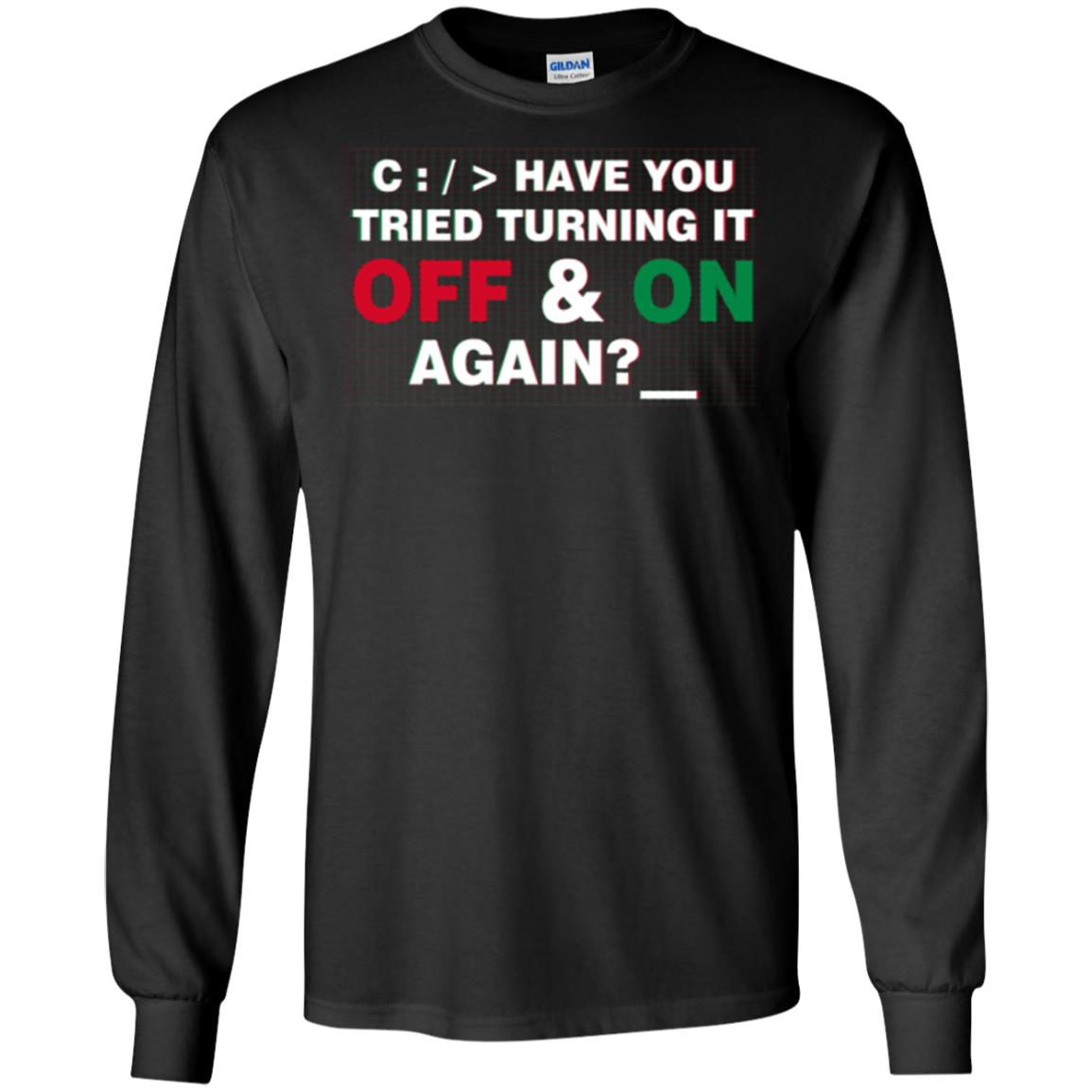 Programmer Have You Tried Turning It Off And On Again Black