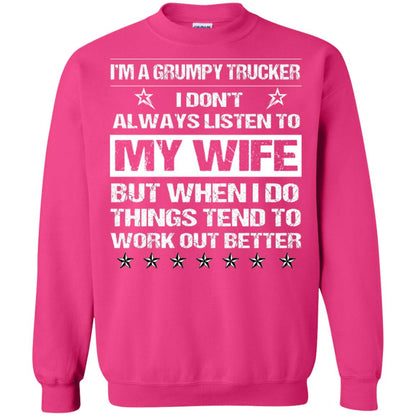 Im A Grumpy Trucker I Dont Always Listen To My Wife Shirt Heliconia
