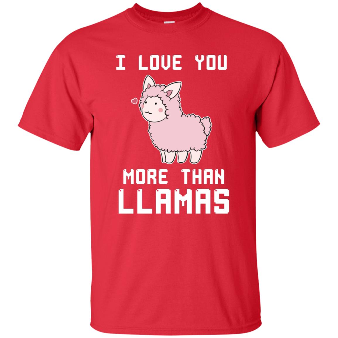 I Love You More Than Llamas Valentines Day Shirt Red
