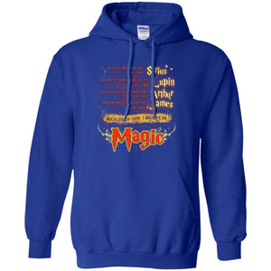 Always Protects Me Just Like Sirius Because Of Him I Believe In Magic Potterhead's Dad Harry Potter ShirtG185 Gildan Pullover Hoodie 8 oz.
